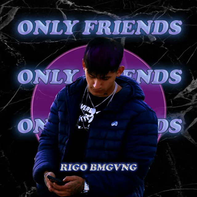 Only friends