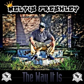 The Way It Is by MELVI$ FRE$HLEY