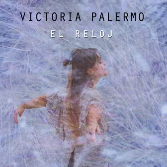 El Reloj by Victoria Palermo