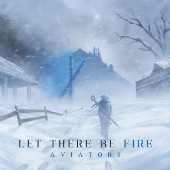 Let There Be Fire by Aviators