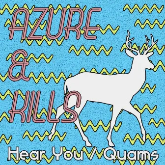 Hear You & Quams by Azure