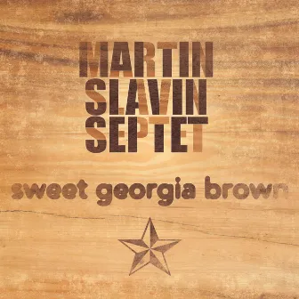 Sweet Georgia Brown by The Martin Slavin Septet