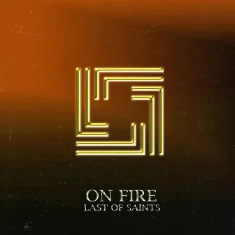 On Fire by Last of Saints