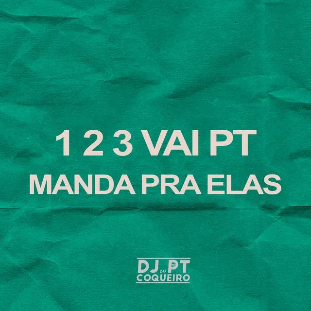 1 2 3 Vai PT Manda pra Elas