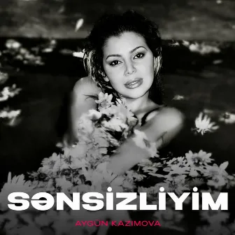 Sənsizliyim by Aygün Kazımova