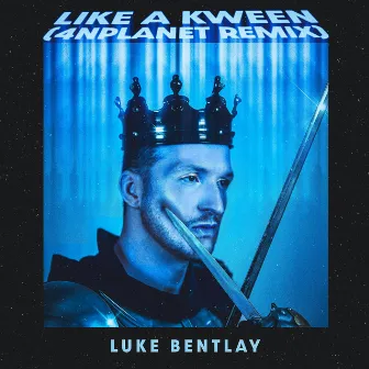 Like a Kween (4NPlanet Remix) by Luke Bentlay