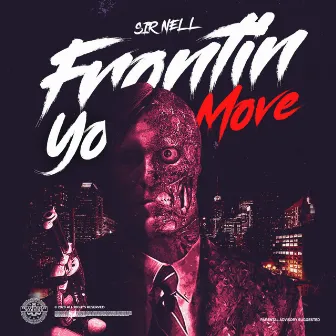 Frontin Yo Move by Sir Nell