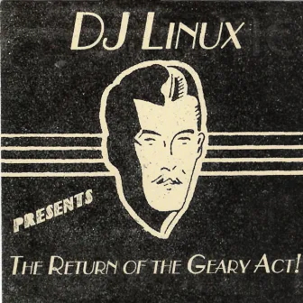 The Return of the Geary Act! by DJ Linux