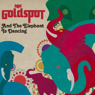 And The Elephant Is Dancing by Goldspot