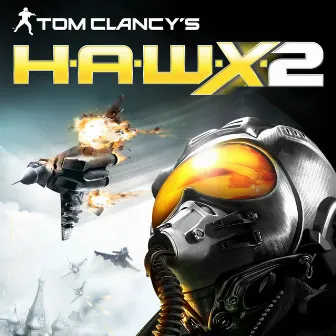 Tom Clancy's H.A.W.X. 2 (Original Game Soundtrack) by Tom Salta