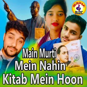 Main Murti Mein Nahin Kitab Mein Hoon by Mohit Baudh