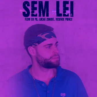 Sem Lei by Lucão Zombie