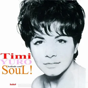 Ballads and Soul! by Timi Yuro