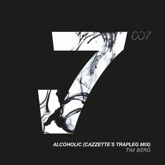 Alcoholic (CAZZETTE's Trapleg Mix) by Tim Berg