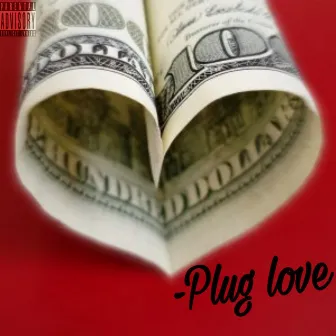 Plug Love by $tackBoy_Bank$