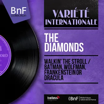 Walkin' the Stroll / Batman, Wolfman, Frankenstein or Dracula (Mono Version) by The Diamonds