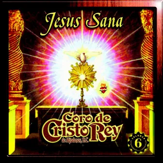 Jesus Sana by Coro de Cristo Rey