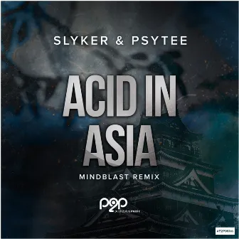 Acid in Asia (Mindblast Remix) by Psytee