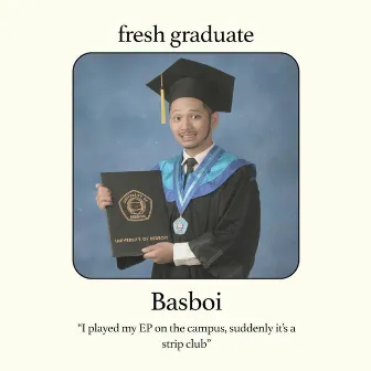 Fresh Graduate by Basboi