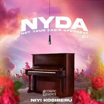 NYDA, Vol. 2 (Not Your Dad's Afrobeat [Acoustic]) by Niyi Kosiberu