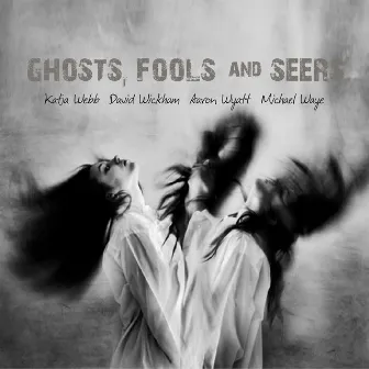 Ghosts, Fools & Seers by David Wickham