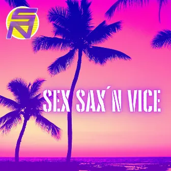 Sex Sax´n Vice by Sinuhe Navarrete