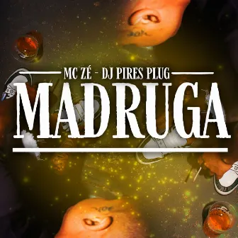 Madruga by MC Zé