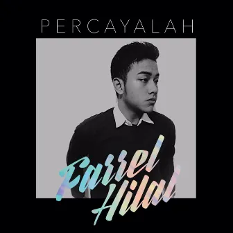 Percayalah by Farrel Hilal