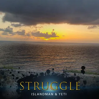 Struggle by islandman & Yeti