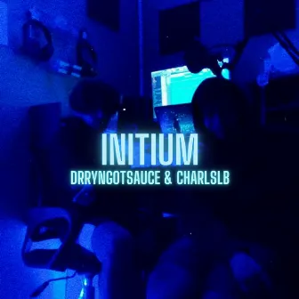 INITIUM by DrRynGotSauce