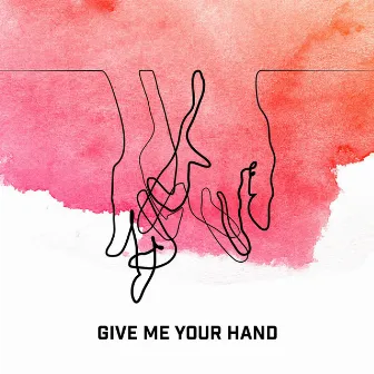 Give Me Your Hand by Shannon K