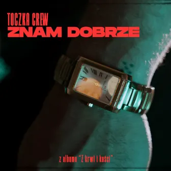 ZNAM DOBRZE by TOCZKA CREW