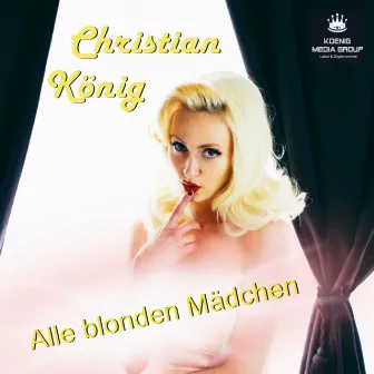 Alle blonden Mädchen by Christian König