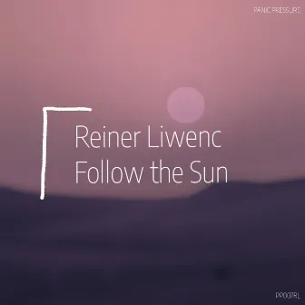 Follow the Sun by Reiner Liwenc