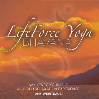 LifeForce Yoga Bhavana by Amy Weintraub