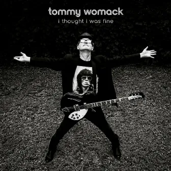 I Thought I Was Fine by Tommy Womack