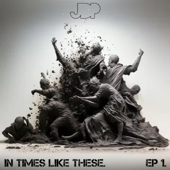 In Times Like These Vol. 1 by JDP