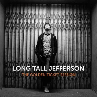 The Golden Ticket Session by Long Tall Jefferson