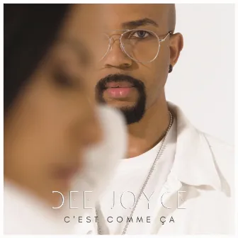 C'est comme ça by Dee Joyce