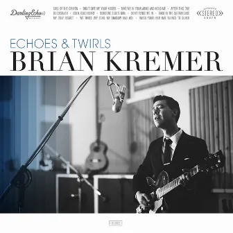 Echoes & Twirls by Brian Kremer