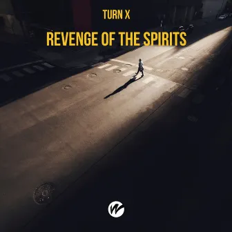 Revenge of the Spirits by TURN X