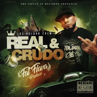 Real & Crudo by Los Roldan Crew