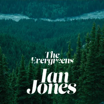 The Evergreens by Ian Jones