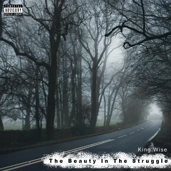 The Beauty in the Struggle by King Wise