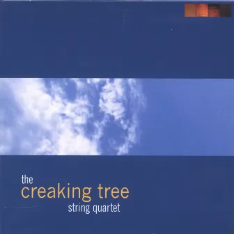 The Creaking Tree String Quartet by The Creaking Tree String Quartet