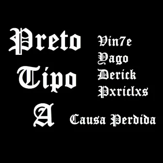 Preto Tipo A by Cau$a Perdida