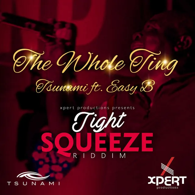 The Whole Ting (Tight Squeeze Riddim)