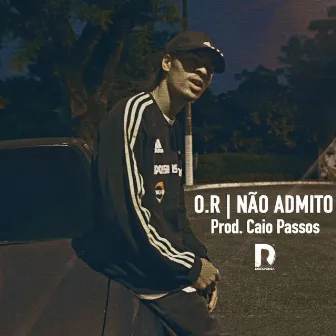 Não Admito by O.R