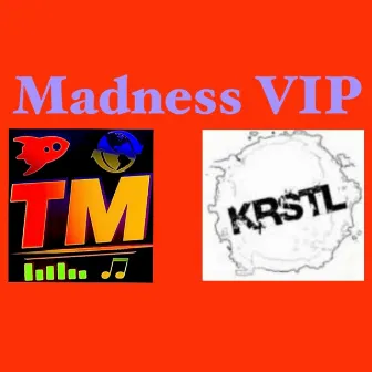 Madness (VIP) by KRSTL