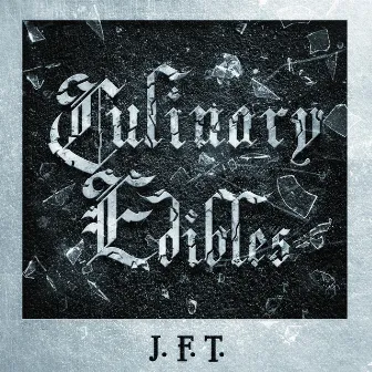 Culinary Edibles (4 Editions) by J.F.T.